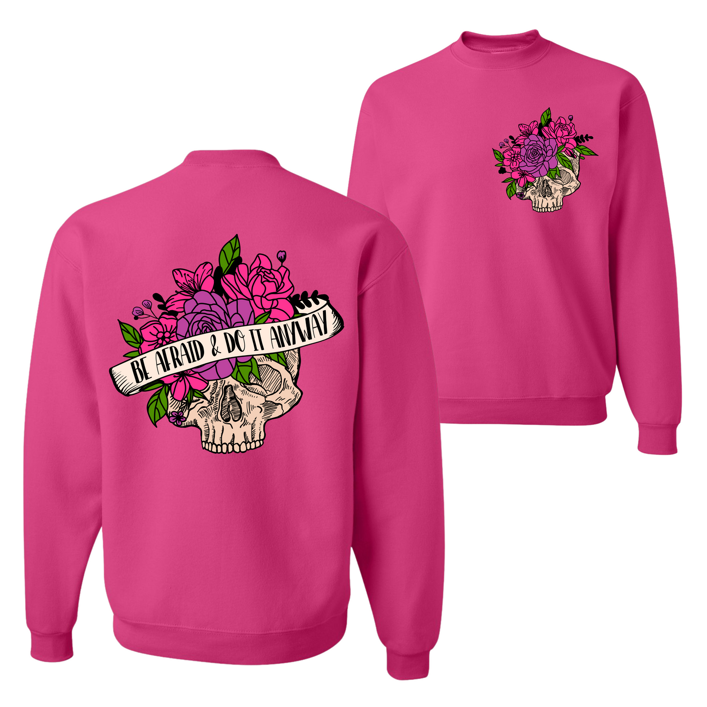 Be Afraid Do It Anyway Hot Pink Crewneck