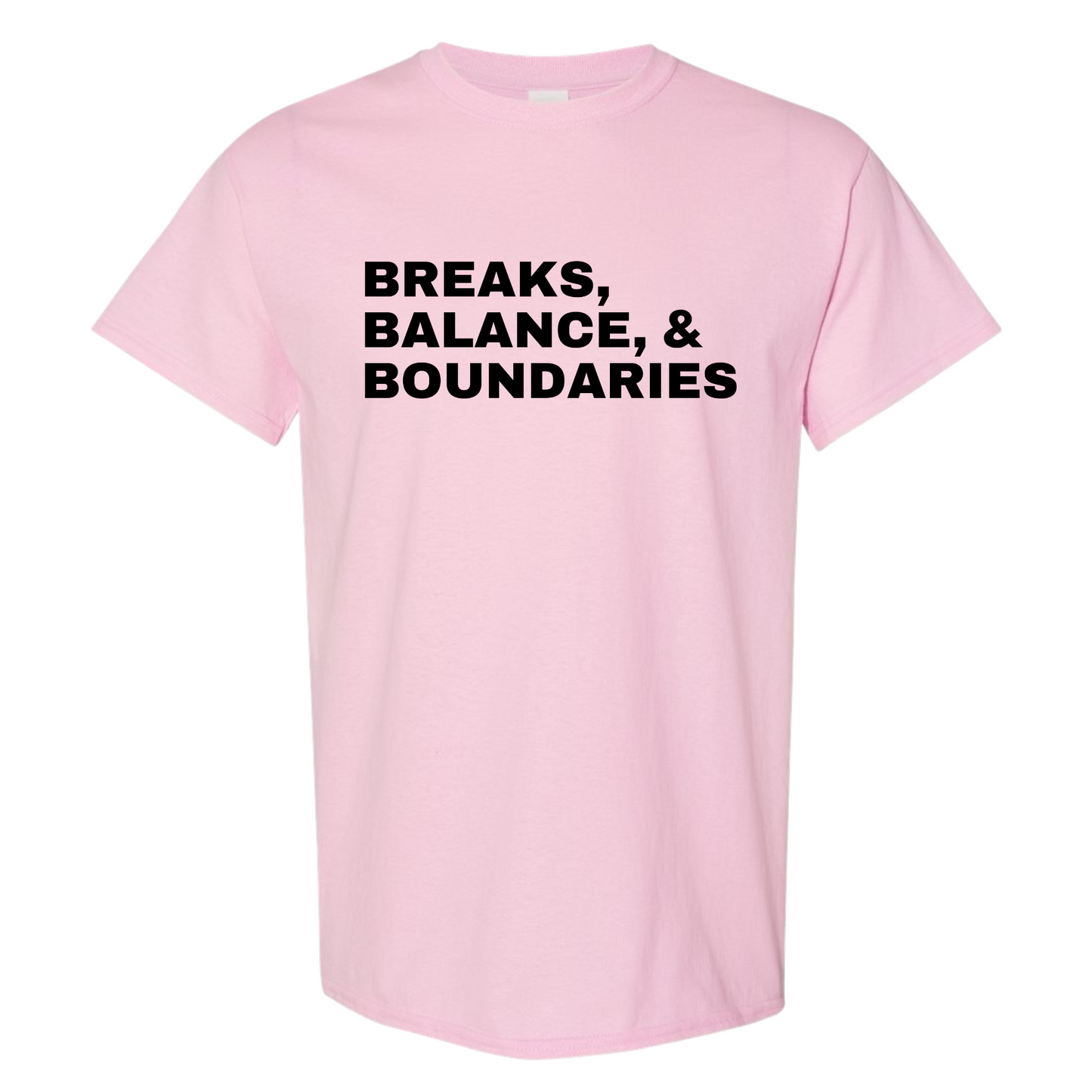 Breaks, Balance, & Boundaries T-Shirt