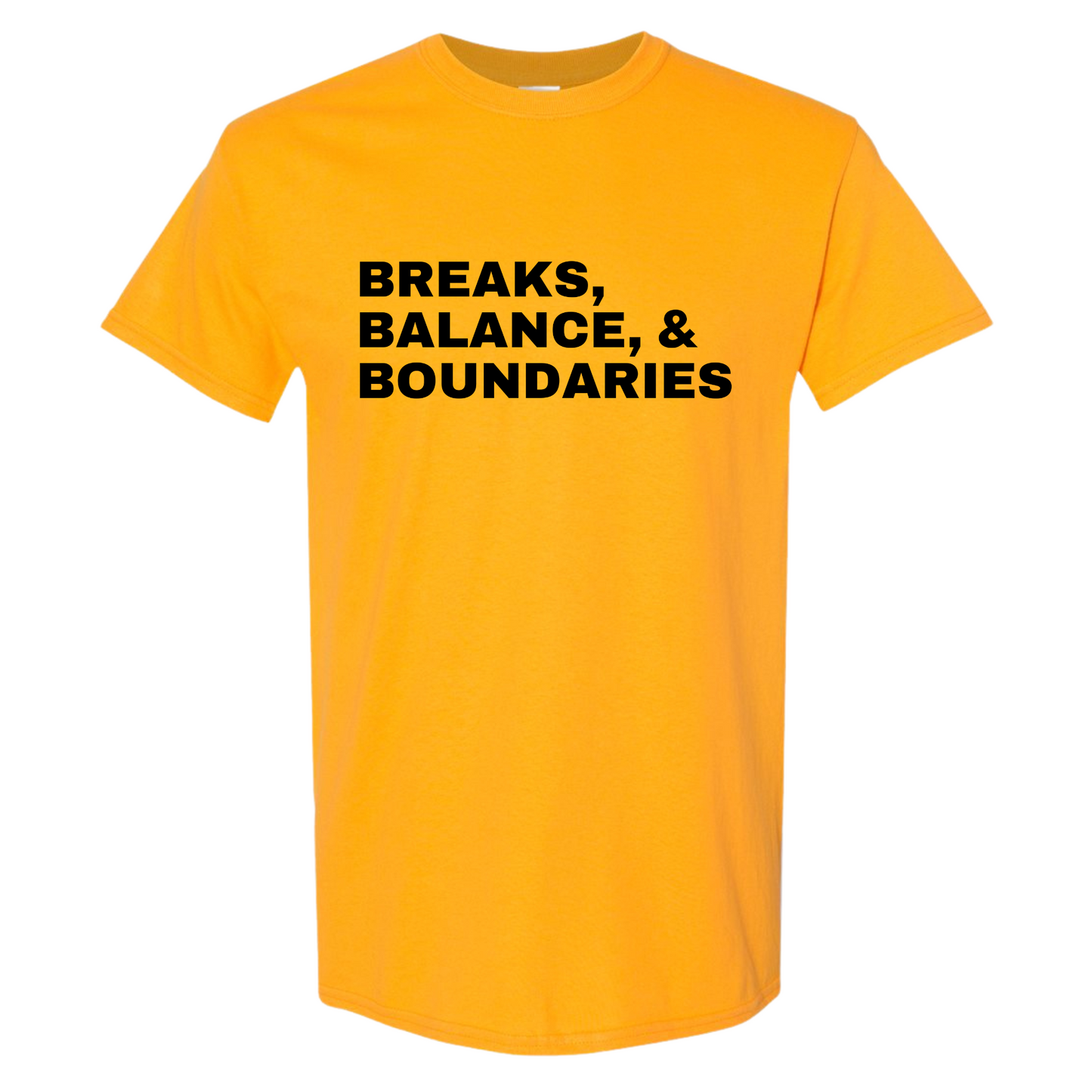 Breaks, Balance, & Boundaries T-Shirt