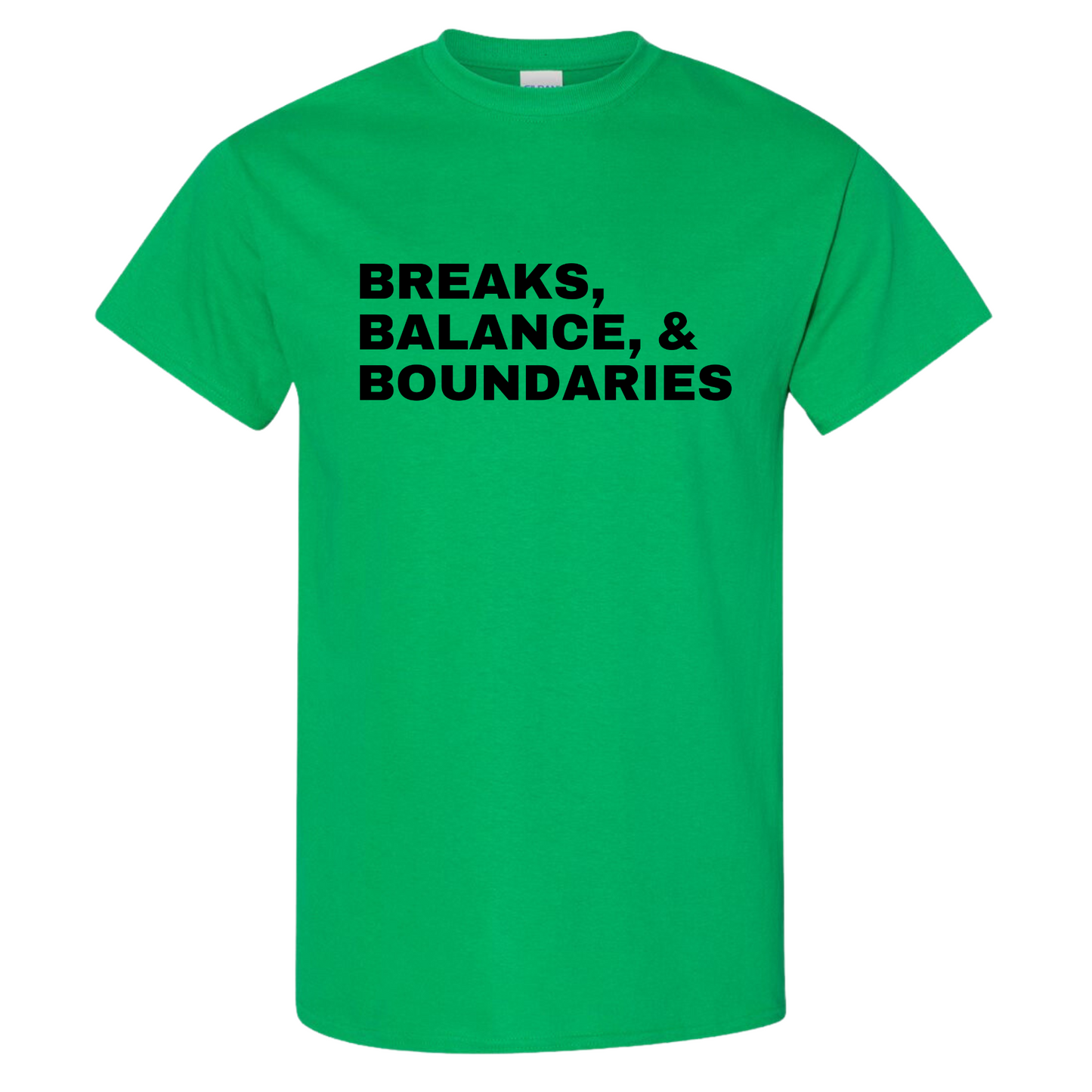 Breaks, Balance, & Boundaries T-Shirt