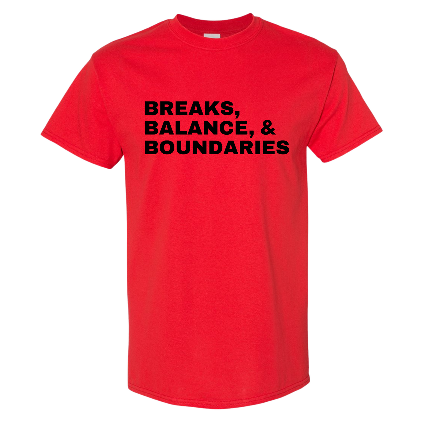 Breaks, Balance, & Boundaries T-Shirt