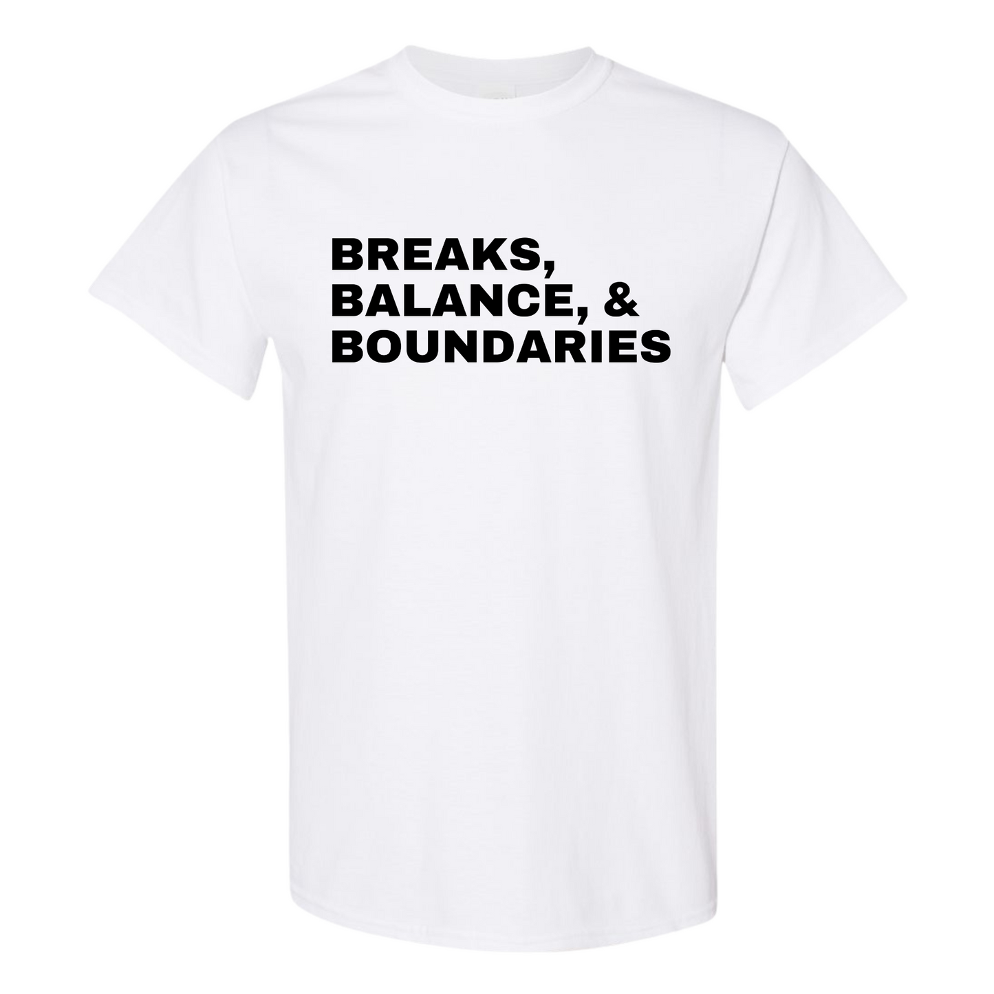 Breaks, Balance, & Boundaries T-Shirt