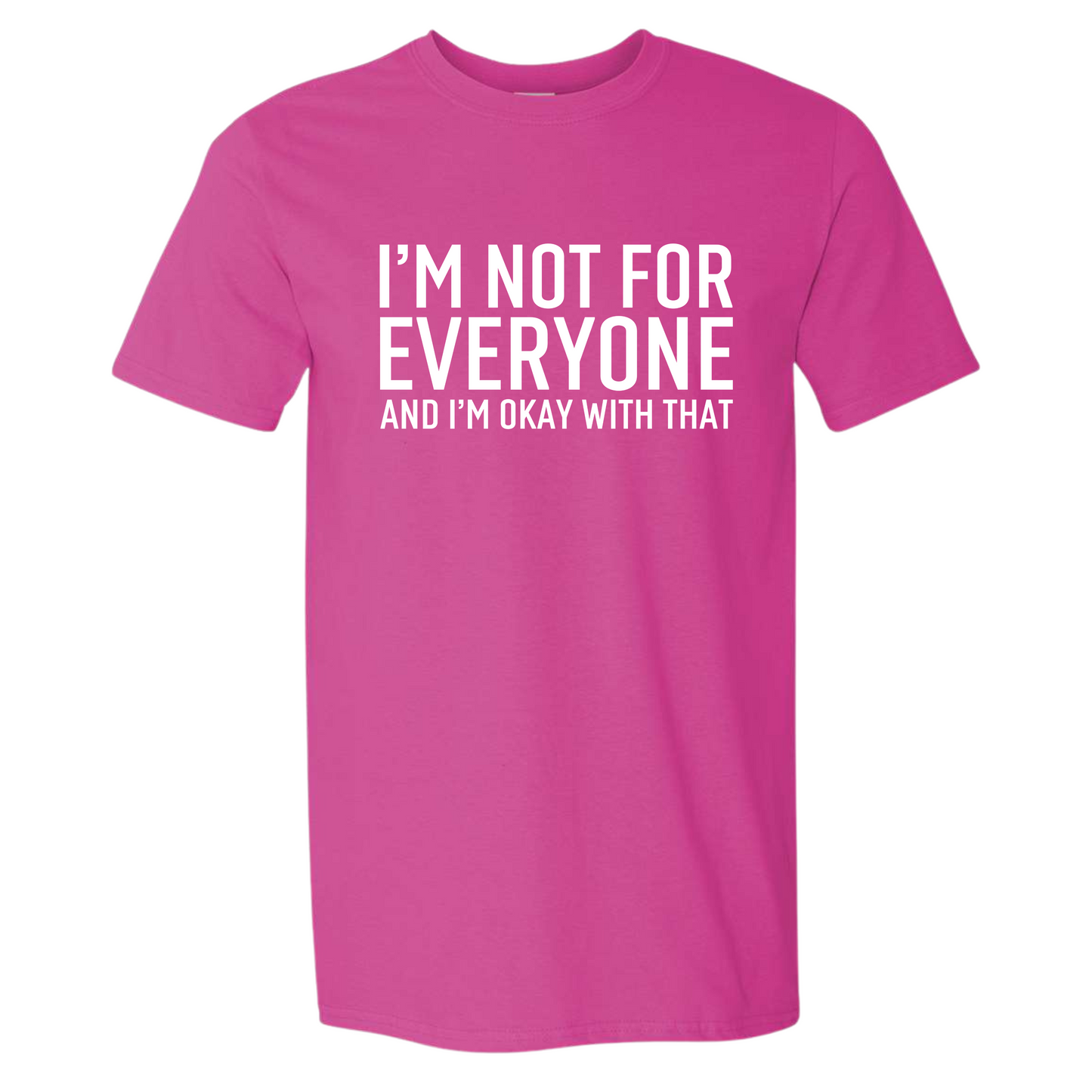 I'm Not For Everyone Top