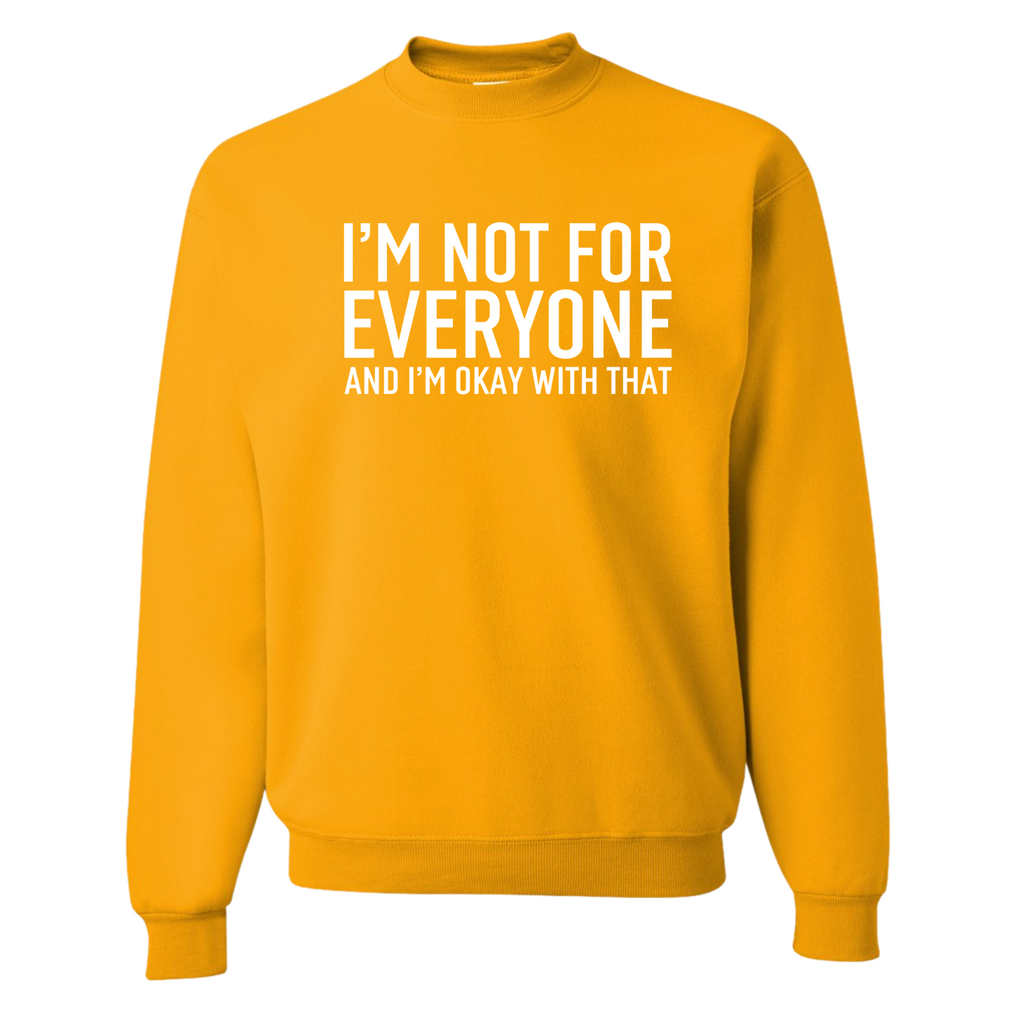 I'm Not For Everyone Top