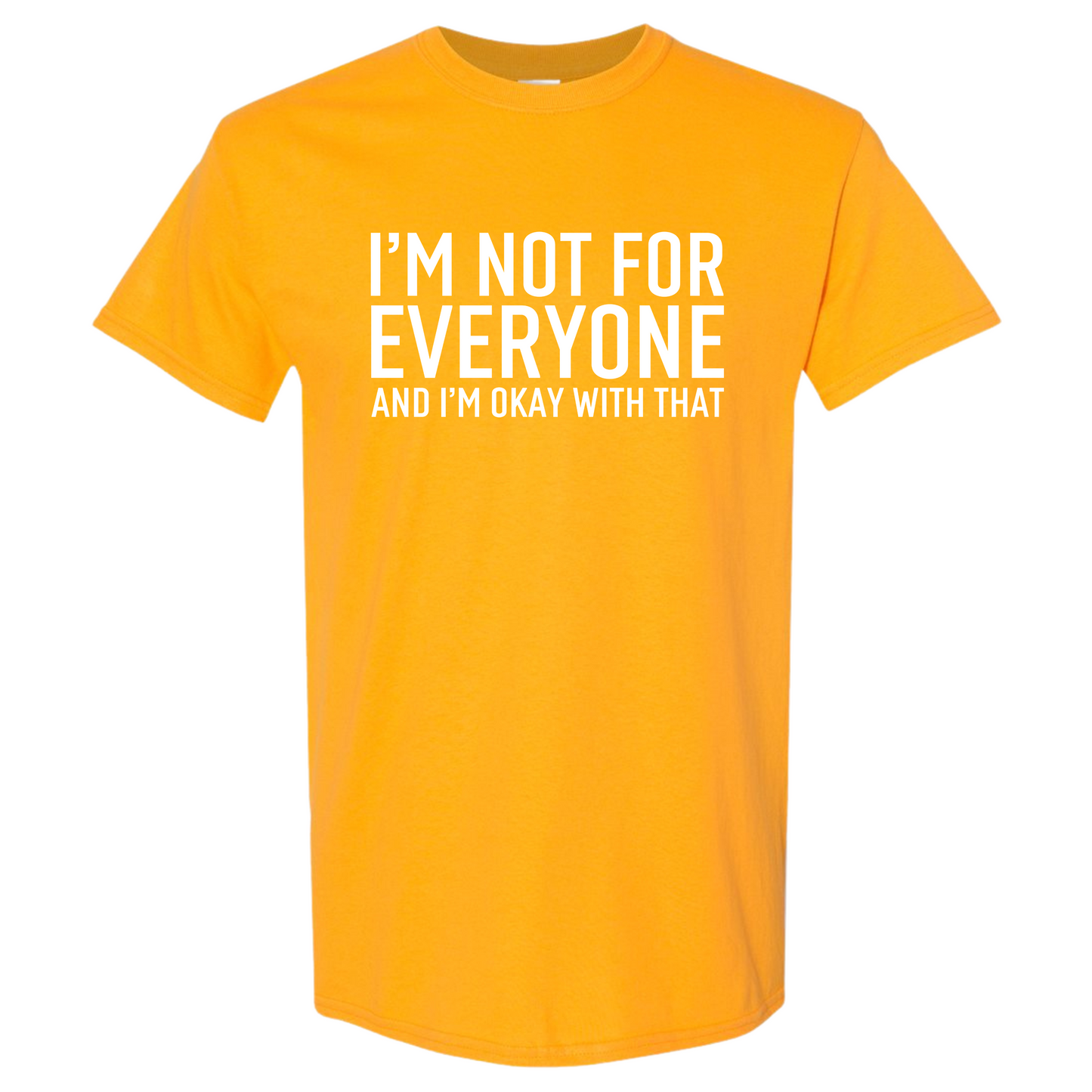 I'm Not For Everyone Top