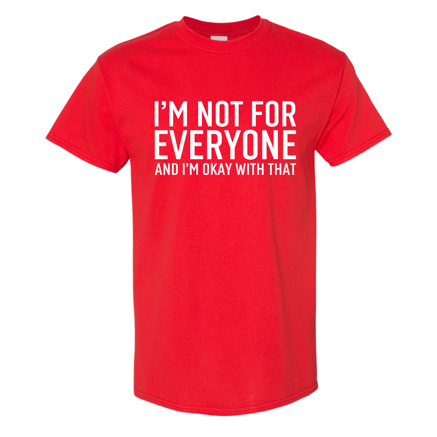 I'm Not For Everyone Top