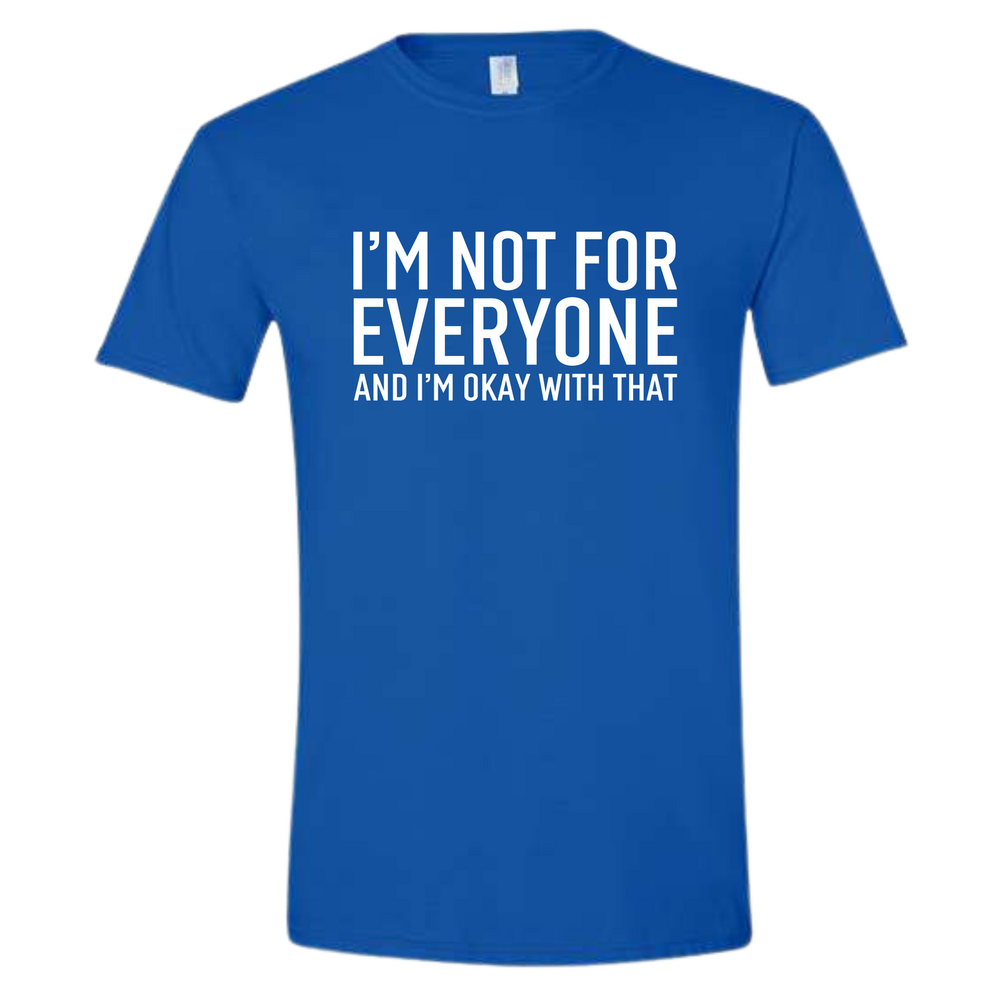 I'm Not For Everyone Top