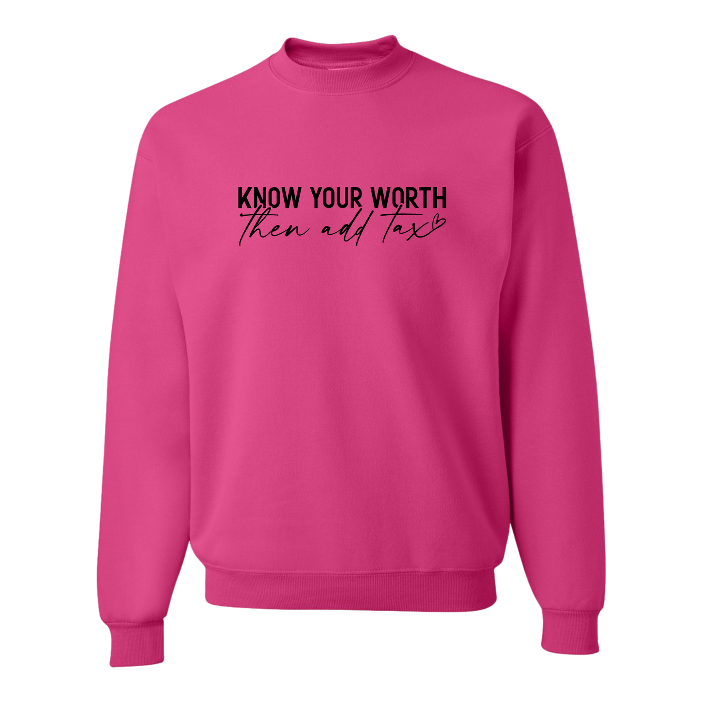 Resiliently Bold Know Your Worth Then Add Tax Black Crewneck