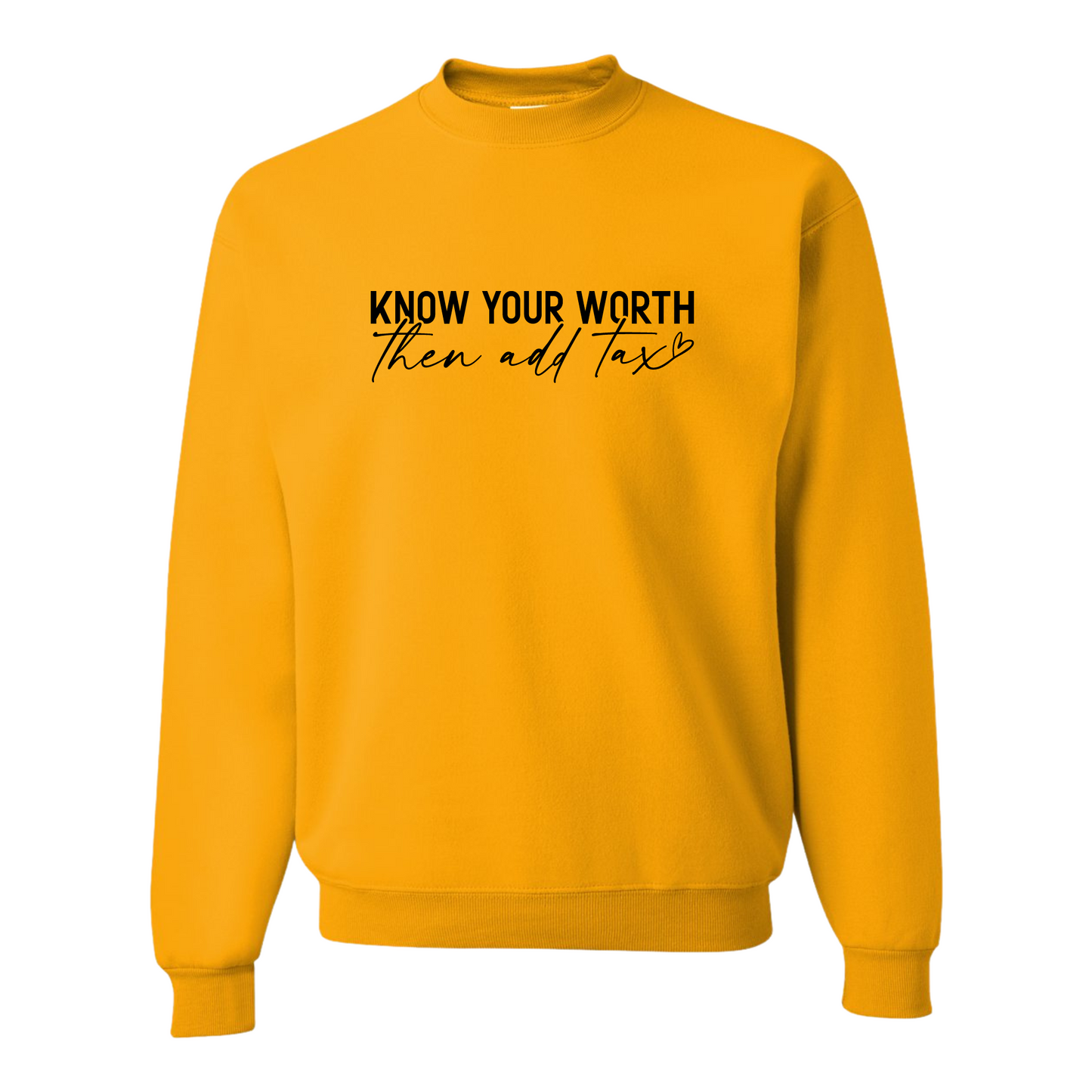 Resiliently Bold Know Your Worth Then Add Tax Black Crewneck