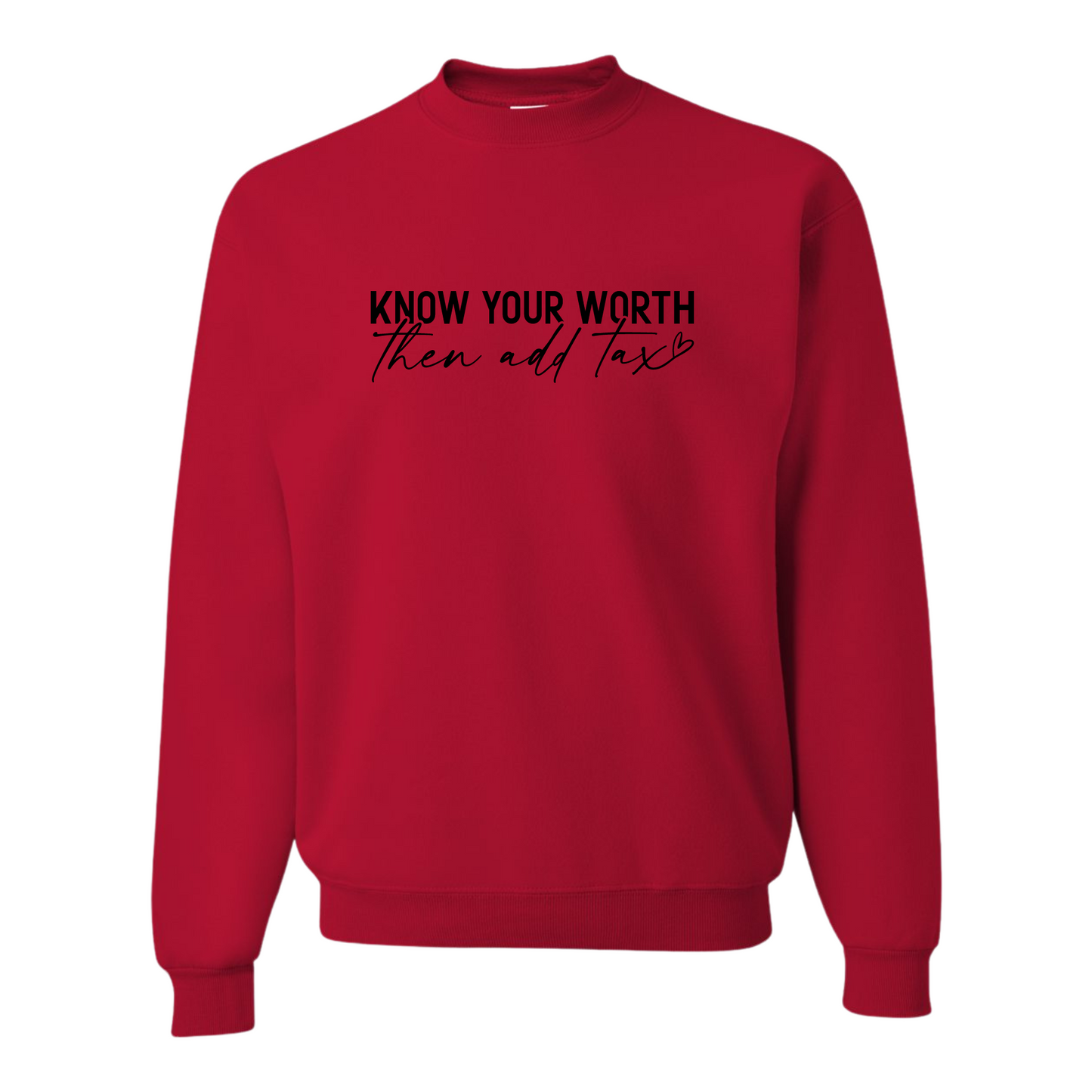 Resiliently Bold Know Your Worth Then Add Tax Black Crewneck